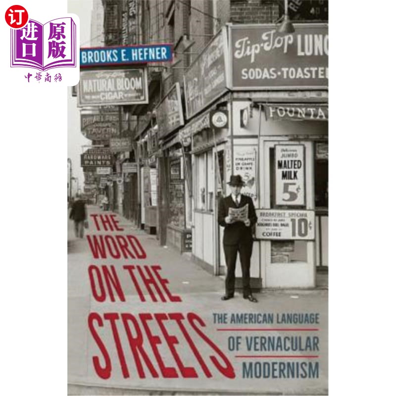 海外直订The Word on the Streets: The American Language of Vernacular Modernism 大街上的话语:乡土现代主义的美国语言
