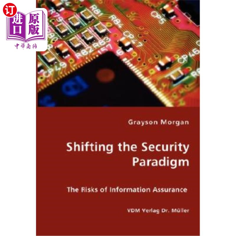 海外直订Shifting the Security Paradigm - The Risks of Information Assurance 安全范式的转变——信息保障的风险