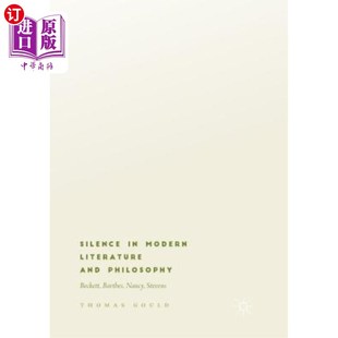 Stevens 沉默：贝克 Literature Beckett Barthes Philosophy Modern and 现代文学与哲学中 海外直订Silence Nancy