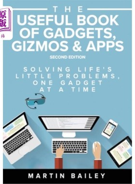 海外直订The Useful Book of Gadgets, Gizmos & Apps: Solving Life's Lttle Problems One Gad 实用的小工具、小发明和应用