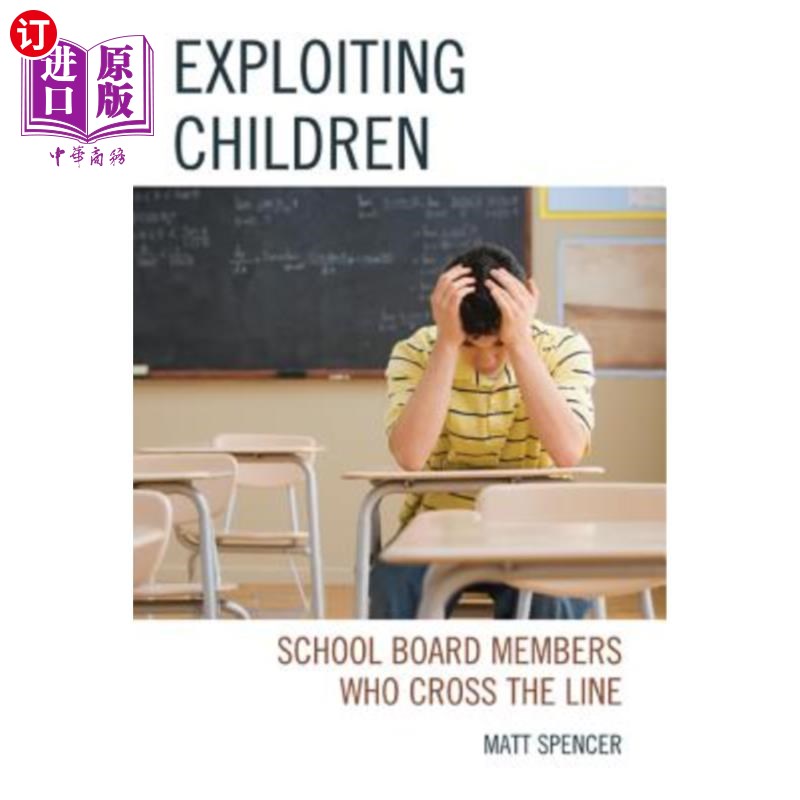 海外直订Exploiting Children: School Board Members Who Cross The Line 从儿童身上偷东西：stoppinpb