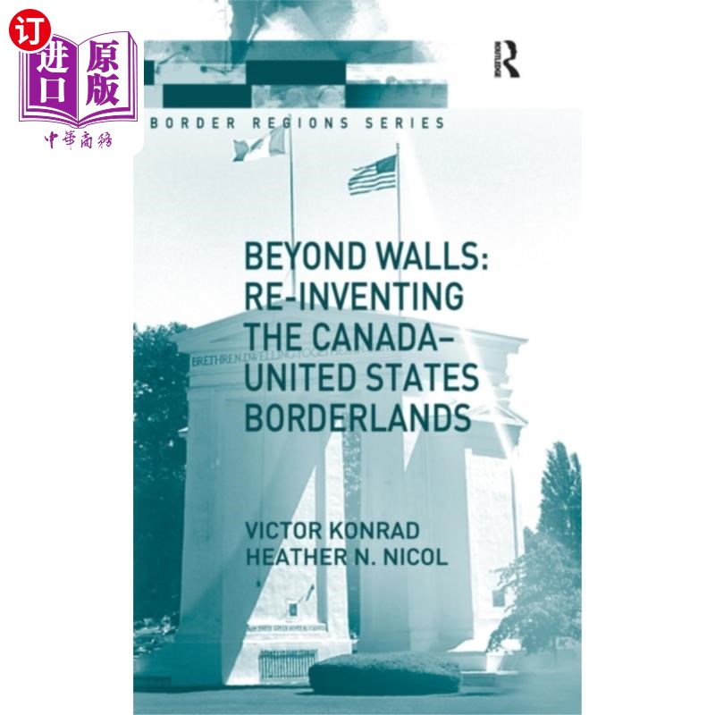 海外直订Beyond Walls: Re-inventing the Canada-United Sta... 墙外:重塑加拿大-美国边境