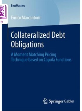 海外直订Collateralized Debt Obligations: A Moment Matching Pricing Technique Based on Co 债务抵押债券：基于Copula