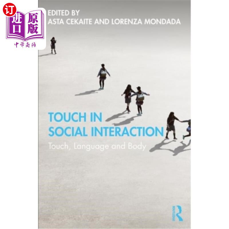 海外直订Touch in Social Interaction: Touch, Language, and Body 互动中的触摸社交 ：触摸、语言和身体
