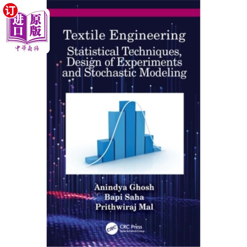 海外直订Textile Engineering: Statistical Techniques, Design of Experiments and Stochasti 纺织工程:统计技术,实验设