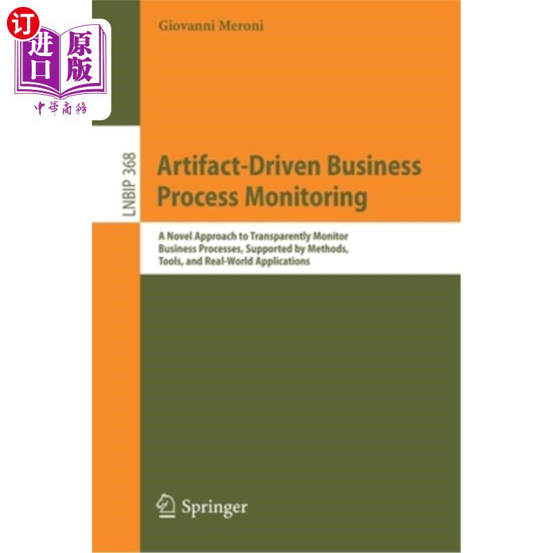 海外直订Artifact-Driven Business Process Monitoring: A Novel Approach to Transparently M 构件驱动的业务流程监视:一