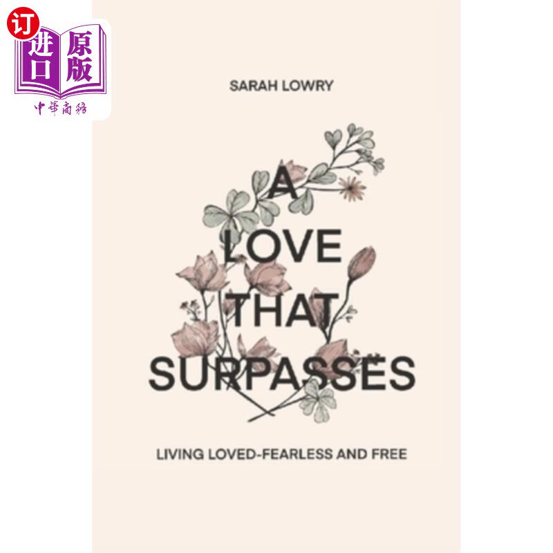 海外直订A Love That Surpasses: Living Loved-Fearless and Free 超越的爱:活在爱中——无畏和自由