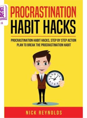 海外直订Procrastination Habit Hacks: Actionable Steps You Can Take to Hack Your Procrast 拖延习惯：你可以采取行动来