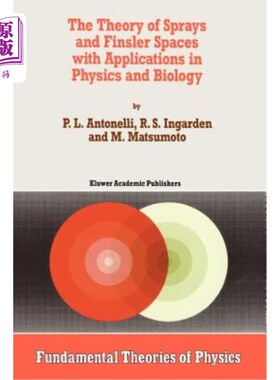 海外直订The Theory of Sprays and Finsler Spaces with Applications in Physics and Biology 喷雾理论和芬斯勒空间在物理