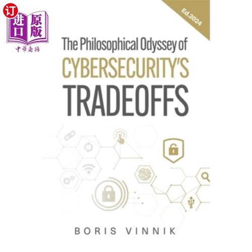 海外直订Cybersecurity Tradeoff's: The Philosophical Odyssey 安全权衡：哲学的奥德赛