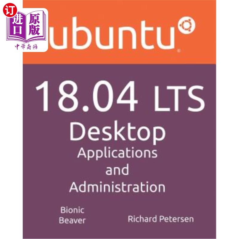 海外直订Ubuntu 18.04 LTS Desktop: Applications and Administration Ubuntu18.04LTS桌面：应用程序和管理