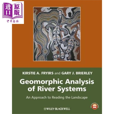现货 河系地形分析 Geomorphic Analysis Of River Systems Kirstie Fryirs 英文原版 中商原版 Wiley【中商原版】