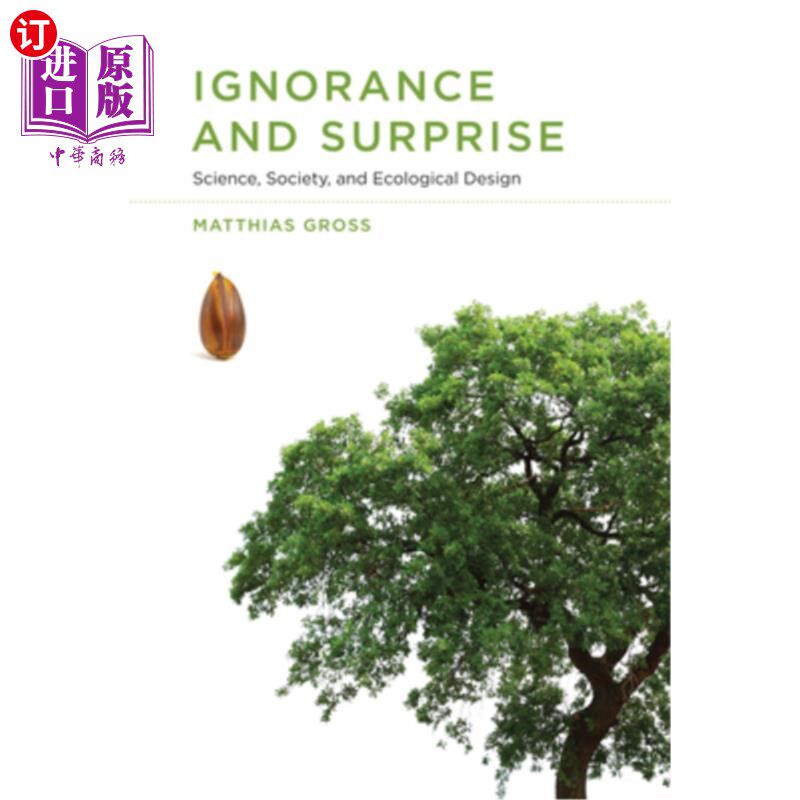 海外直订Ignorance and Surprise: Science, Society, and Ecological Design 无知与惊奇:科学、社会与生态设计