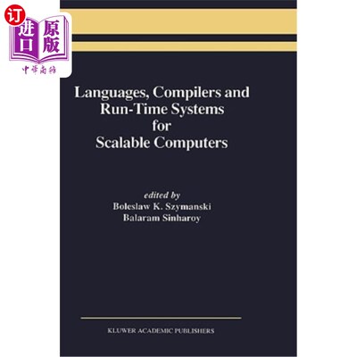 海外直订Languages, Compilers and Run-Time Systems for Scalable Computers 可扩展计算机的语言、编译器和运行时系统
