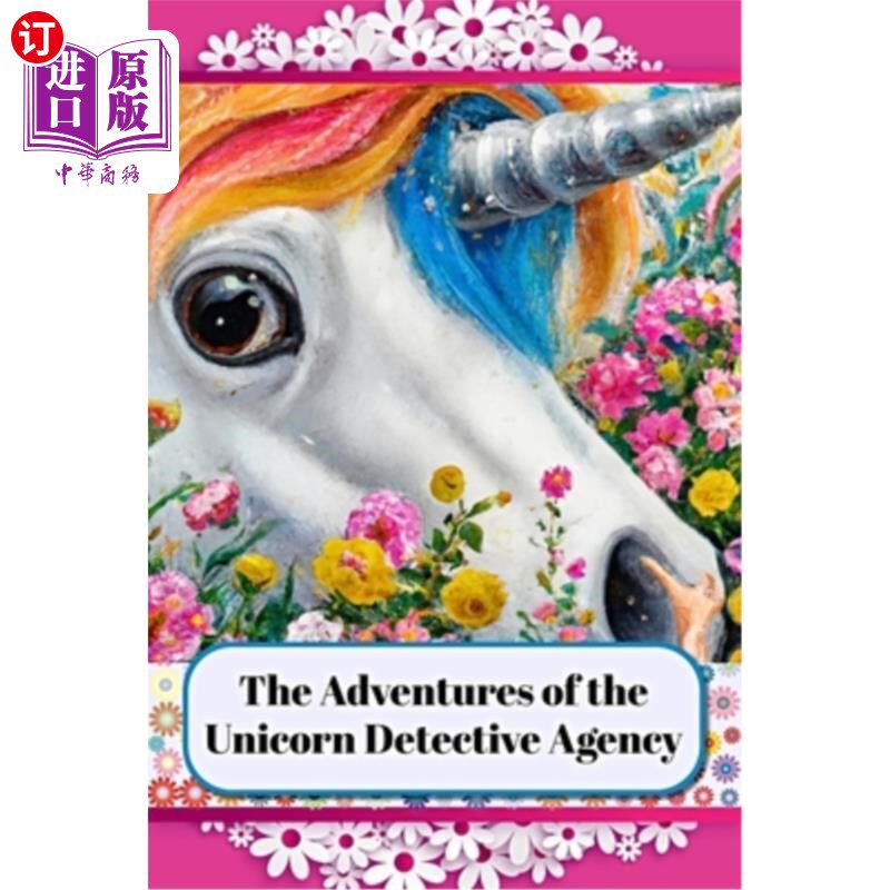 海外直订The Adventures of the Unicorn Detective Agency: Solving Mysteries and Finding Wo 独角兽侦探社的冒险:解决谜