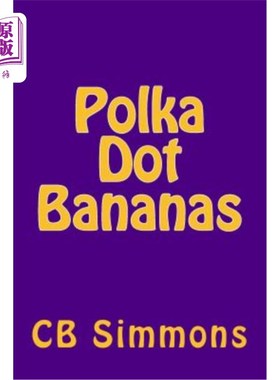 海外直订Polka Dot Bananas: The Capuchin In The Kitchen 波尔卡圆点香蕉：厨房里的卷尾猴