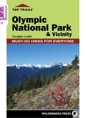 海外直订Top Trails: Olympic National Park and Vicinity: Must-Do Hikes for Everyone 顶级小径：奥林匹克国家公园及其附近