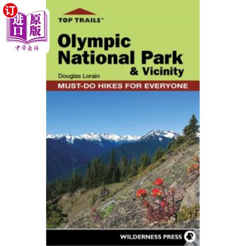 海外直订Top Trails: Olympic National Park and Vicinity: Must-Do Hikes for Everyone 顶级小径：奥林匹克国家公园及其附近