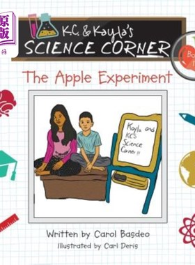 海外直订K.C. & Kayla's Science Corner: The Apple Experiment K.C.&凯拉的科学角：苹果实验