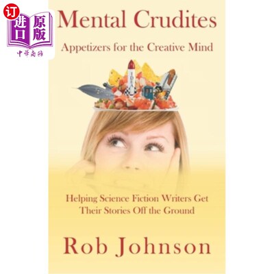 海外直订Mental Crudites: Appetizers for the Creative Mind: Helping Science Fiction Write 心理批判:创造性思维的开胃
