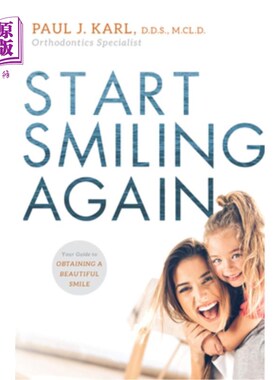 海外直订医药图书Start Smiling Again: Your Guide to Obtaining a Beautiful Smile 重新开始微笑：获得美丽微笑的指南