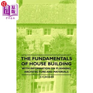 海外直订The Fundamentals of House Building - With Information on Planning, Architecture  建筑材料与建筑基础知识