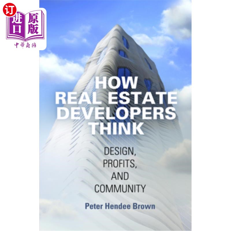 海外直订How Real Estate Developers Think: Design, Profits, and Community 房地产开发商如何思考:设计、利润和社区