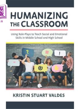 海外直订Humanizing the Classroom: Using Role-Plays to Teach Social and Emotional Skills  课堂人性化:在初中和高中使