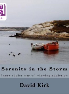 海外直订Serenity in the Storm: Inner addict way of addressing addiction 风暴中的宁静:内在成瘾者解决成瘾的方式