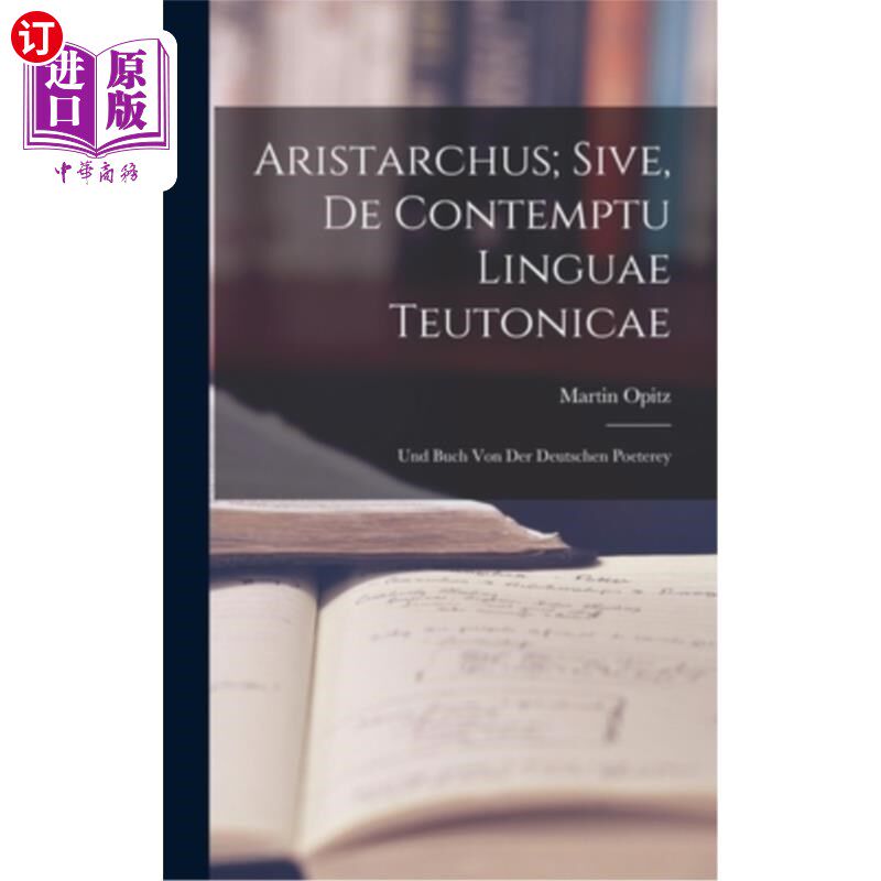 海外直订Aristarchus; Sive, de Contemptu Linguae Teutonicae: Und Buch von der Deutschen P 阿里斯塔克斯； Si