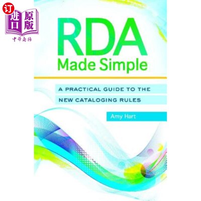 海外直订RDA Made Simple: A Practical Guide to the New Cataloging Rules 简化RDA:新编目规则的实用指南