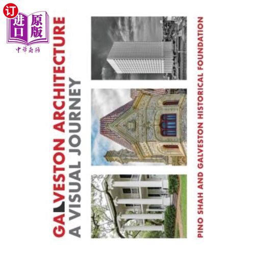 海外直订Galveston Architecture: A Visual Journey 加尔维斯顿建筑:视觉之旅