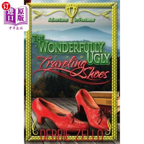 海外直订The Wonderfully Ugly Traveling Shoes: Adventures in Footwear 丑陋无比的旅行鞋：鞋类冒险