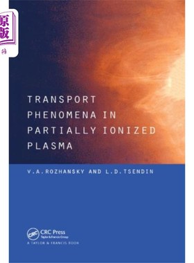 海外直订Transport Phenomena in Partially Ionized Plasma 部分电离等离子体中的输运现象
