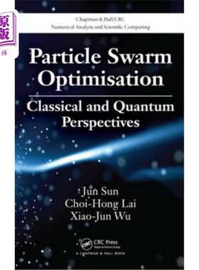 海外直订Particle Swarm Optimisation: Classical and Quantum Perspectives 粒子群优化:经典和量子视角
