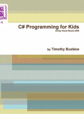 海外直订C# Programming for Kids VS2008 C#儿童编程VS2008