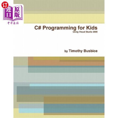 海外直订C# Programming for Kids VS2008 C#儿童编程VS2008