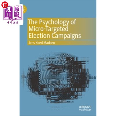海外直订The Psychology of Micro-Targeted Election Campaigns 微观目标竞选活动的心理学