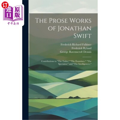 海外直订The Prose Works of Jonathan Swift: Contributions to 