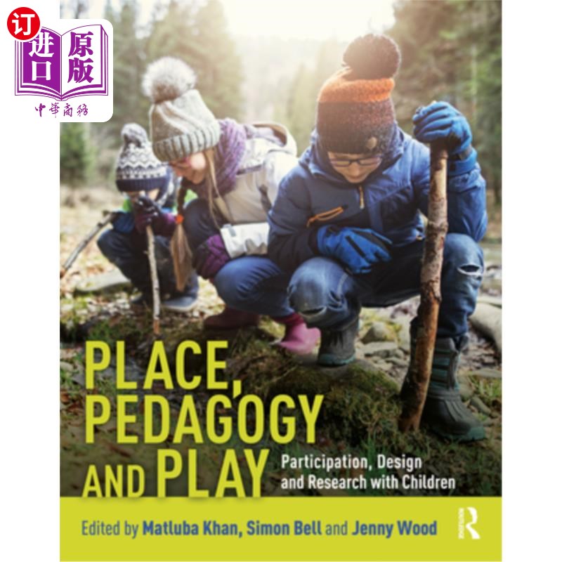海外直订Place, Pedagogy and Play: Participation, Design and Research with Children 场所、教学法与游戏:儿童参与、设