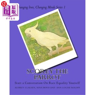 Yourself 你自己就种族平等展开对话 Start Race Conversation parrot 鹦鹉斯考雷 海外直订SCOREY Equality the