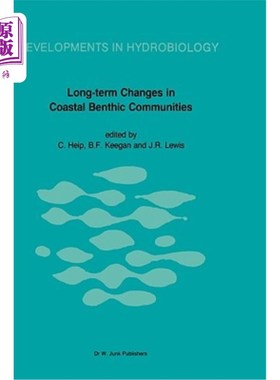 海外直订Long-Term Changes in Coastal Benthic Communities: Proceedings of a Symposium, He 沿海底栖生物群落的长期变化:研