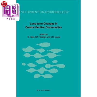 海外直订Long-Term Changes in Coastal Benthic Communities: Proceedings of a Symposium, He 沿海底栖生物群落的长期变化:研