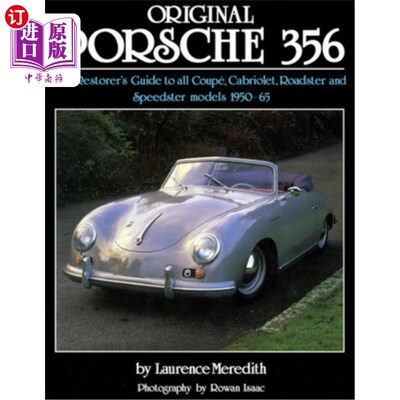 海外直订Original Porsche 356: The Restorer's Guide to All Coupe, Cabriolet, Roadster and 原装保时捷 356：