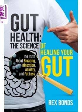 海外直订医药图书Gut Health: The Science Of Healing Your Gut: The Truth About Bloating, Digestion 肠道健康:治愈你的