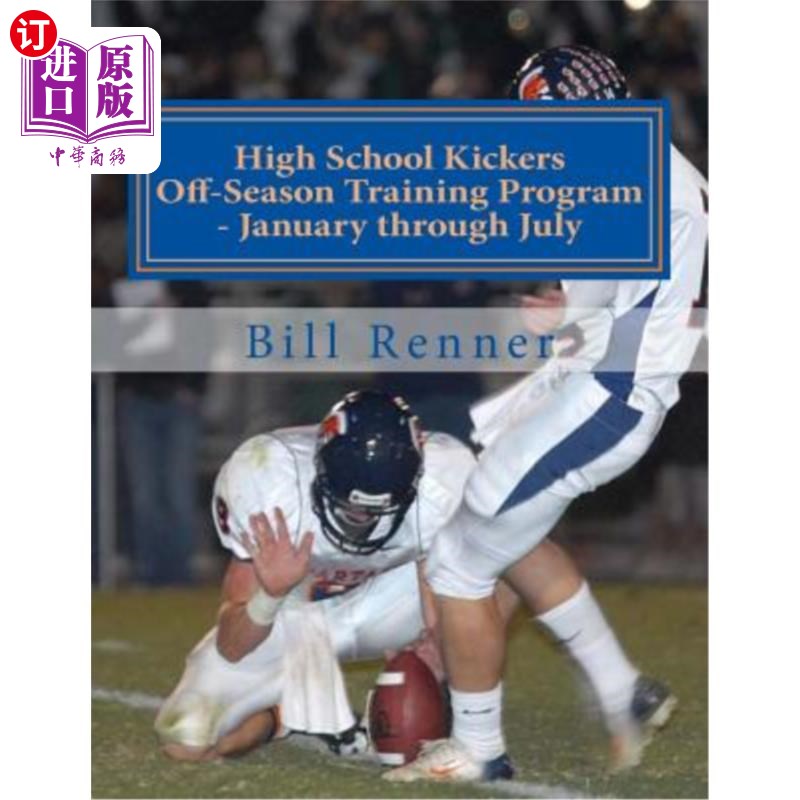 海外直订High School Kickers Off-Season Training Program - January Through July 高中开球季训练计划-1月至7月