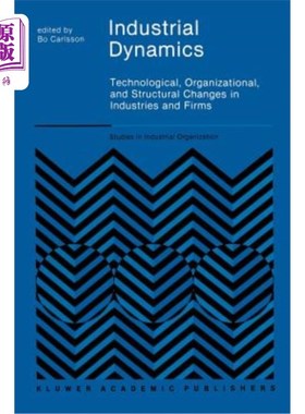 海外直订Industrial Dynamics: Technological, Organizational, and Structural Changes in In 产业动态:产业和公司的技术