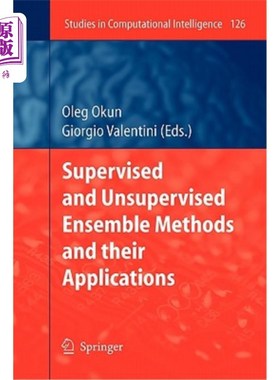 海外直订Supervised and Unsupervised Ensemble Methods and Their Applications 有监督和无监督集成方法及其应用
