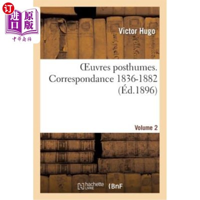 海外直订法语 Oeuvres Posthumes. Vol. 2 Correspondance 1836-1882 后人类作品。第2卷 通信1836-1882
