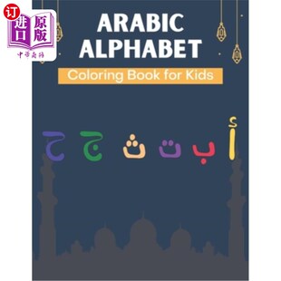 海外直订Arabic Alphabet Coloring Book for Kids: A Fun Alif Baa Taa Coloring Book for Lea 阿拉伯字母涂色书的孩子:一